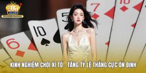 Kinh nghiệm chơi xì tố