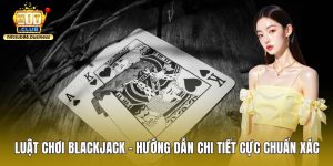 Luật chơi Blackjack