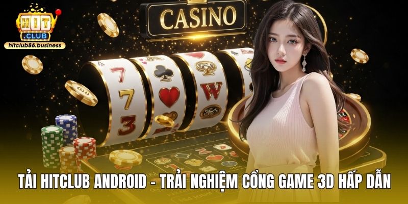 Tải HITCLUB Android